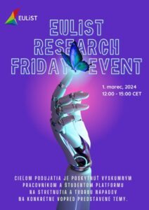 Pozývame Vás na prvé pravidelné podujatie EULiST Research Fridays, ktoré sa uskutoční už tento piatok 1. marca. V rámci témy „No…
