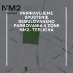 🅿PRIPRAVUJEME SPUSTENIE REGULOVANÉHO PARKOVANIA V ZÓNE NM2- TEPLICKÁ 🅿