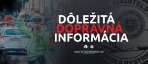 DÔLEŽITÁ DOPRAVNÁ INFORMÁCIA!